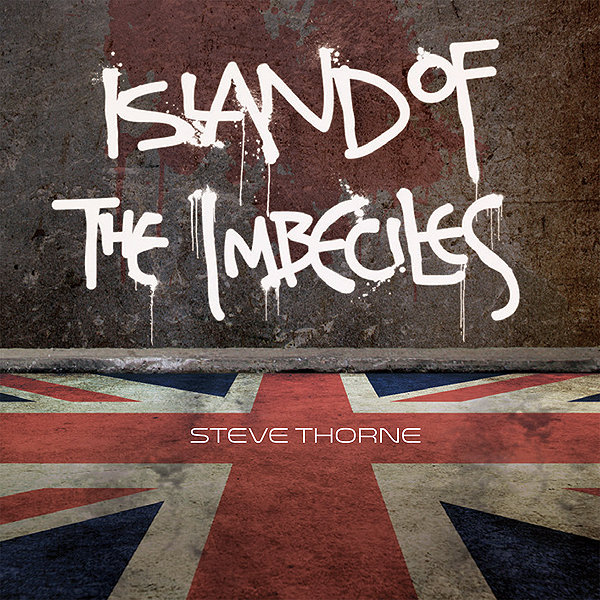 Steve Thorne - CD Island Of The Imbeciles - 2016