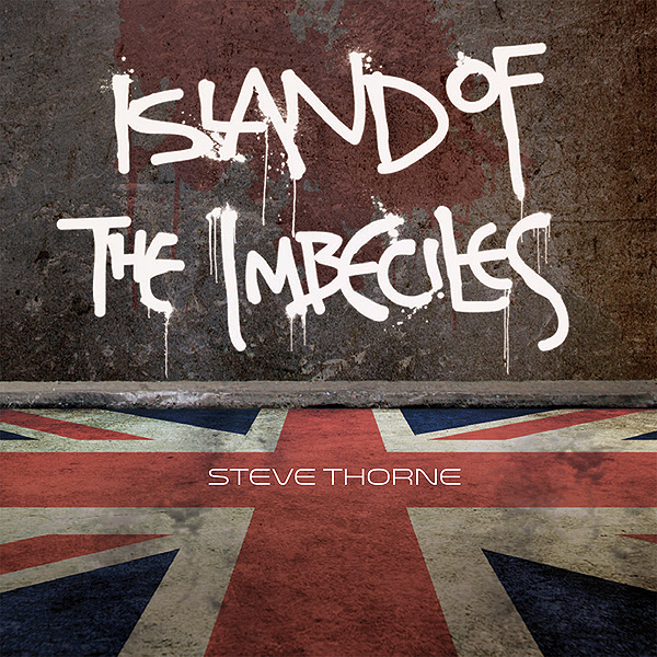 Steve Thorne - CD Island Of The Imbeciles - 2016 Steve Thorne - CD Island Of The Imbeciles - 2016